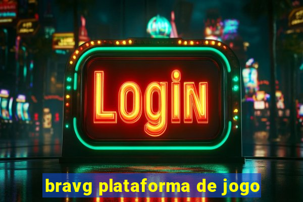 bravg plataforma de jogo